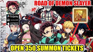 Road Of Demon Slayer Gameplay  Open 350 Summon Tickets get SSR [upl. by Eibrad]