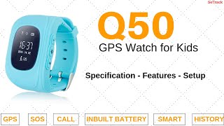 Q50 GPS Smart Watch  How to use Kids Q50 Watch  Features  Setup  Setracker Application [upl. by Georgette]