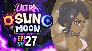 quotgETTING bLOWN bACKquot Pokémon Ultra Sun amp Ultra Moon Lets Play Ep 27 w TheKingNappy [upl. by Rangel]