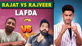 RAJAT DALAL VS RAJVEER LAFDA  SCRIPTED [upl. by Magnusson]