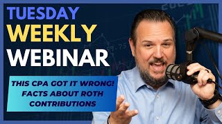 Weekly Webinar This CPA Got It WRONG Facts About Roth Contributions for 2023 and 2024 [upl. by Pare919]