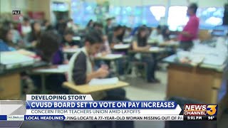 CVUSD Board set to vote on pay increases sparking concern from teachers union amid layoffs [upl. by Ludovika]