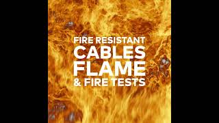 Fire Resistant Cables and Fire Performance Tests [upl. by Knox]