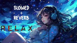 mind relax song slowedreverbcomedy aftereffects slowedandreverb popuralsongsofficial [upl. by Glimp909]