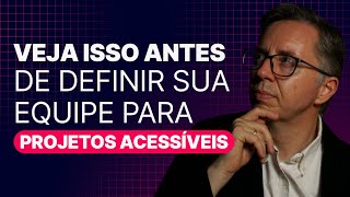 DESCUBRA como escolher bons parceiros para seus PROJETOS I Acessibilidade Aplicada [upl. by Alameda334]