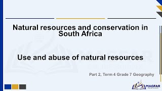 Grade 7 Term 4 Geography Natural resources Use amp Abuse of natural resources Part 2 [upl. by Alya789]