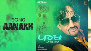 AANAKH  Kuldeep Randhawa  PARAKH  Latest Punjabi Songs 2017  Ramaz Music [upl. by Yuht]