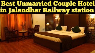 BEST UNMARRIED COUPLE HOTEL IN JALANDHAR RAILWAY STATION BEST BUDGET HOTEL IN JALANDHAR [upl. by Ahsikit]