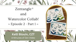 Zentangle®  Watercolor Collab Episode 2  Part 1 [upl. by Marthena]