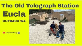 Exploring the Abandoned Eucla Telegraph Station [upl. by Yentrok]