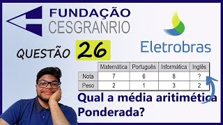 Questão 26 da Eletrobrás 2022  Banca Cesgranrio  Média média aritmética ponderada e fatoração [upl. by Merceer]