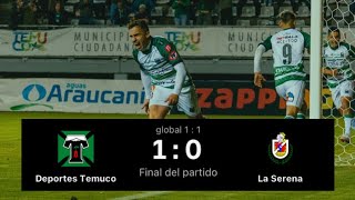 Deportes Temuco 1 3 Vs 1 1 La Serena  Liguilla Primera B 2023  CUARTOS DE FINAL vuelta [upl. by Delos65]