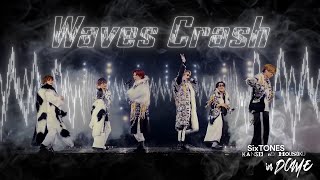 SixTONES –「Waves Crash」from LIVE DVDBD「慣声の法則 in DOME」2023423 TOKYO DOME [upl. by Aeslek]