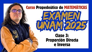 CURSO Propedéutico de MATEMÁTICAS EXAMEN UNAM 2025  Clase 3 Proporcionalidad Directa e Inversa [upl. by Eeniffar774]