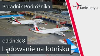 Lądowanie na lotnisku  Poradnik Podróżnika odc 8 [upl. by Sachsse]