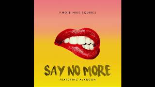 PMO  Say No More feat Alandon Prod By Mike Squires [upl. by Irret879]