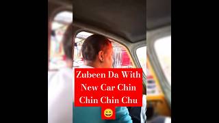 Zubeen Da With New Car Chin Chin Chin Chu 😄🥰🔥😍 shorts [upl. by Slemmer]