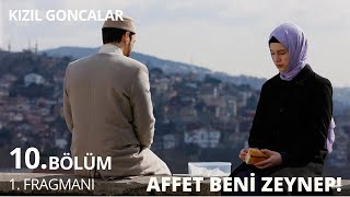 Kızıl Goncalar 10 Bölüm 1 Fragman  “ Affet Beni Zeynep ” [upl. by Gaven]