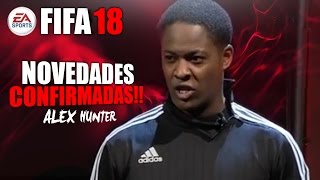 NOVEDADES CONFIRMADAS DE ALEX HUNTER PARA FIFA 18  EL CAMINO  THE JOURNEY [upl. by Ettener855]