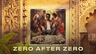 KSHMR KRNA Talay Riley  Zero After Zero Official Audio [upl. by Holmun155]