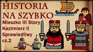 Historia Na Szybko  Mieszko Stary Kazimierz Sprawiedliwy cz2 Historia Polski 26 11801186 [upl. by Saref527]