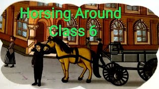 Horsing Around  Class 6  Raintree  English [upl. by Libnah]