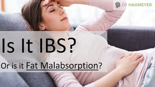 Is Your IBS Caused By Fat Malabsorption Causes Symptoms and Treatment [upl. by Sherlocke481]