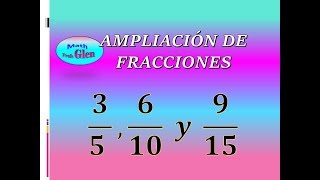 Ampliación de Fracciones Ejercicio 1  Profe Glen Math [upl. by Jelene]