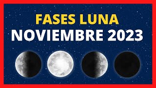 🌟 FASES DE LA LUNA NOVIEMBRE 2023 🌙 CALENDARIO LUNAR NOVIEMBRE 2023  FASE HOY ✨ CUÁL ES LA LUNA HOY [upl. by Hukill]