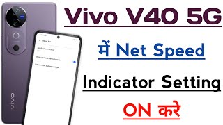 Vivo V40 5G Me Net Speed Indicator Setting ON Kre l Use Net Speed Indicator Setting Vivo V40 5G [upl. by Lyda]