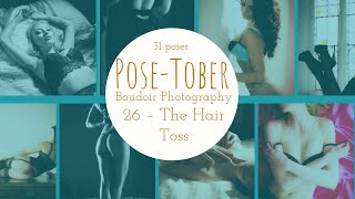 PoseTober Boudoir Poses 26  The Hair Toss [upl. by Petula]