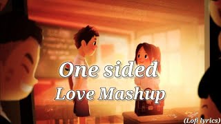 One sided love mashup song ❤️  new mashup  lofi mashup song  🥀🎧💞 [upl. by Retsim]