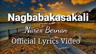 quotNAGBABAKASAKALIquot  Narex Bernan  Original Song Official Lyric Video [upl. by Vitek713]