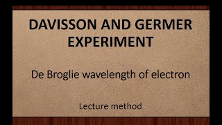 DAVISSON AND GERMER EXPERIMENT [upl. by Gelhar100]