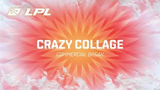 LPL 2021 Summer  Commercial Break  Crazy Collage [upl. by Dnalerb862]