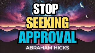 STOP Seeking Others to GET YOU Watch This ✨ Abraham Hicks 2024 [upl. by Eannyl]