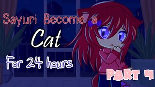 The EndSayuri Become a Cat for 24 HoursPart 4FusionAUDDLC [upl. by Nadruoj]