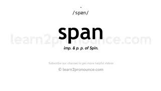 Pronunciation of Span  Definition of Span [upl. by Zelig]