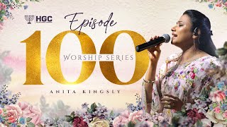 HGC  WORSHIP SERIES  EPISODE  100  Pr ANITA KINGSLY  WORSHIP RECORDED LIVE AT HGC [upl. by Navar629]