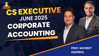 CS EXECUTIVE LECTURE JUNEDEC 25  CORPORATE ACCOUNTING LECTURE 2  PROF NAVNEET AGARWAL [upl. by Kellina]