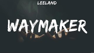 LEELAND  WAYMAKER Lyrics Chris Tomlin Bethel Music Hillsong Worship [upl. by Eryt580]