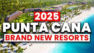 2025  7 Exciting NEW Resorts Set to Open in Punta Cana Must Watch [upl. by Silvanus65]