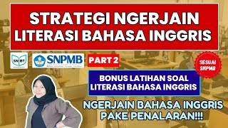 STRATEGI NGERJAIN SOAL UTBK SNBT 2024 LITERASI BAHASA INGGRIS PART 2  SNPMB BP3 [upl. by Rahs]