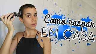 COMO RASPAR O CABELO EM CASA  TUTORIAL [upl. by Acimak579]