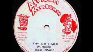 Bobby Melody Try So Hard amp Dub [upl. by Evvie]