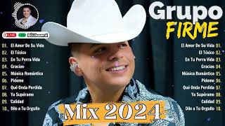 GRUPO FIRME MIX 2024 LETRA  GRANDES ÉXITOS MIX 2024  GRUPO FIRME ÁLBUM COMPLETO MAS POPULAR 2024 [upl. by Daffie]