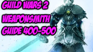 Guild Wars 2 Weaponsmith Guide 400500  Quick and Cheap [upl. by Krishna580]