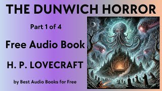 The Dunwich Horror  Part 1 of 4  by H P Lovecraft  Best Audio Books for Free [upl. by Suu]