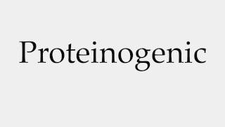 How to Pronounce Proteinogenic [upl. by Nnaylrebmik]