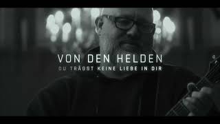 von den Helden quotDu trägst keine Liebe in Dirquot Offizielles Video [upl. by Dulciana447]